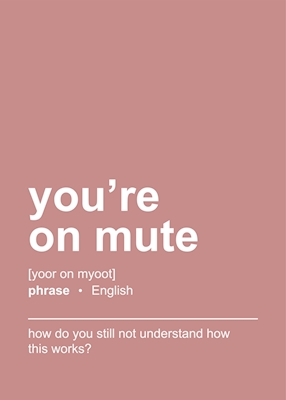 You're on mute Poster