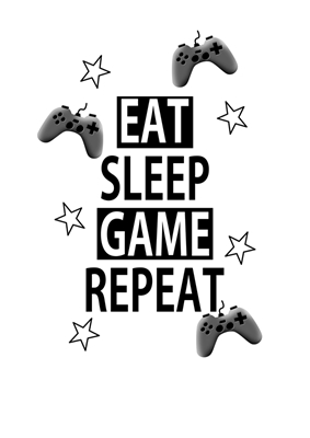 Eat - Sleep - Game