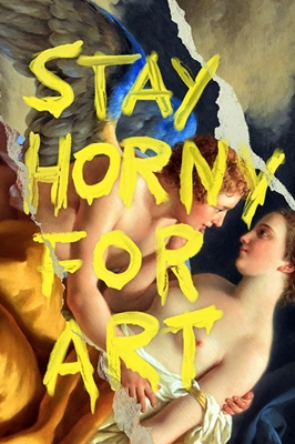Stay Horny For Art