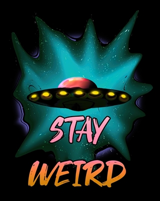 UFO "Stay weird" Zabawny plakat