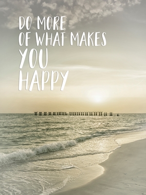 Ce qui vous rend heureux