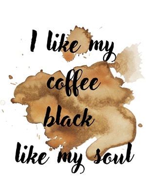 Mi piace il mio caffè nero..