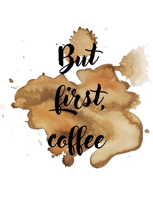 Mas antes, o café