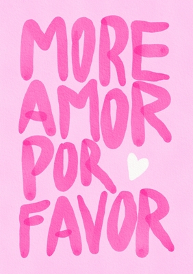 Más Amor por favor Pink
