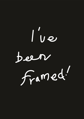 I've been framed! (Black)