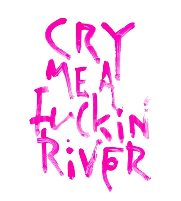 Piangi Me Un F*ckin River