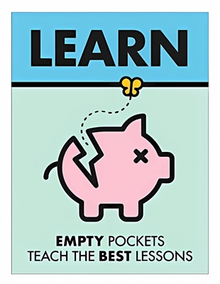 Empty Pockets Teach The Best