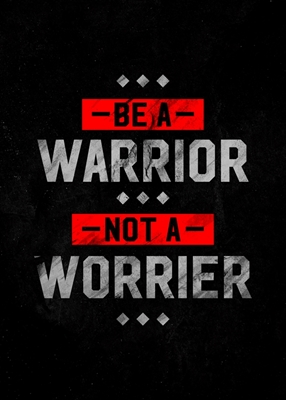 Be a Warrior Quotes posters & prints by Gallery Quotes - Printler