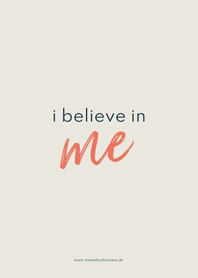 I believe in me 
