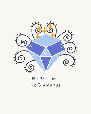 geen druk geen diamant