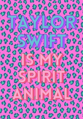 Taylor Swift My Spirit Animal