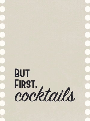Men först, cocktails