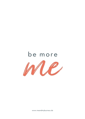 be more me