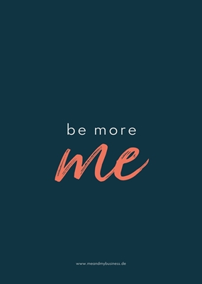 be more me 