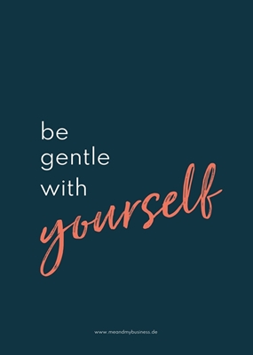 Sii gentile con te stesso