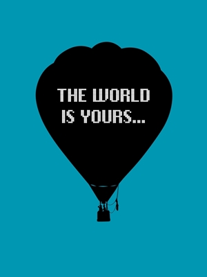 the world is yours