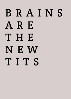 Hjärnor är de nya brösten