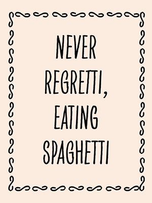 Heb nooit spijt van het eten van Spaguetti