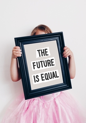 The future is equal