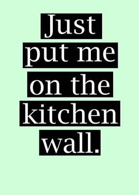 Po prostu połóż mnie na swojej ścianie
