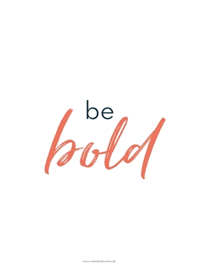 be bold (white)
