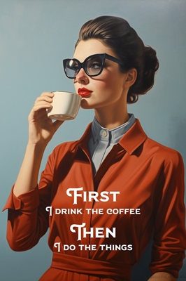 Først drikker jeg kaffen
