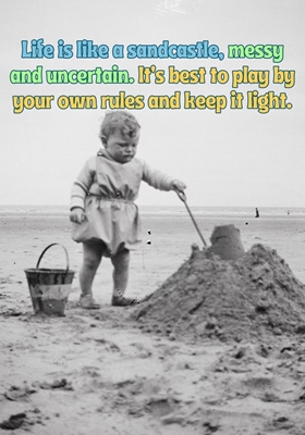 A vida é como um castelo de areia