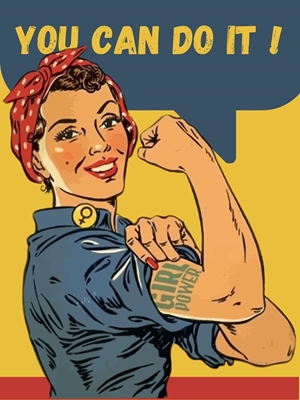 You Can Do It! Girl Power
