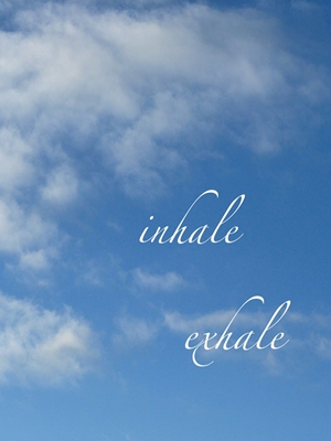 Inhale, exhale 