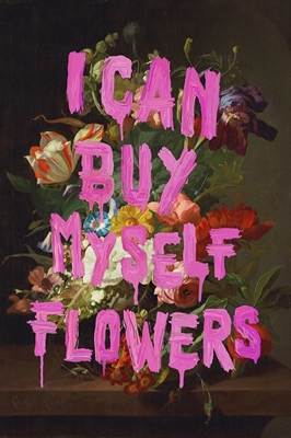 Jag kan köpa blommor till mig själv