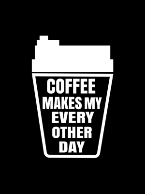 O café faz o meu dia a dia