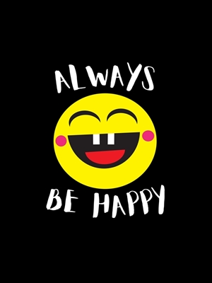 Always be happy 