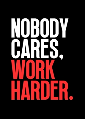 Het kan niemand iets schelen om harder te werken