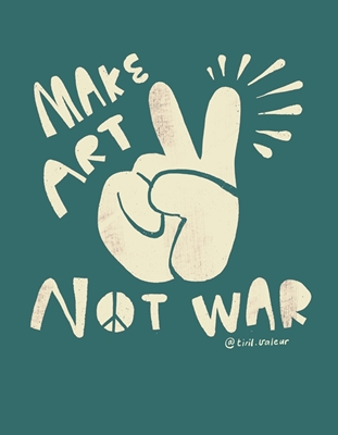 Make Art Not War (Hacer arte, no guerra) (verde)