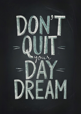 Afslut ikke din dagdrøm