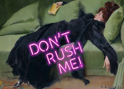 Don't Rush Me - Dekadentti nainen