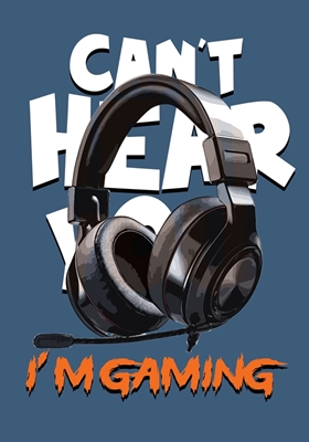 Can't Hear You I'm Gaming