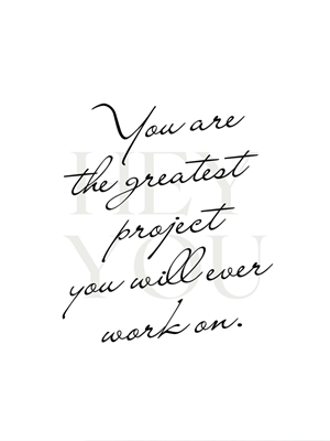 You are the greatest project