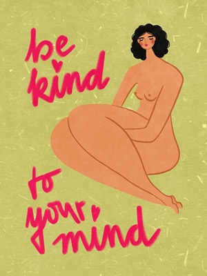 Sii gentile con la tua mente
