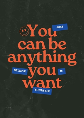 You Can Be Anything