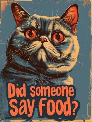 Funny Hungry Cat Poster - Food