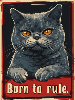 Born to Rule Cat Poster