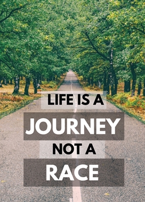 Life is A Journey