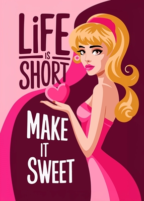 Life is short, make it sweet