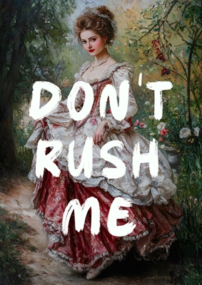 Don't Rush Me