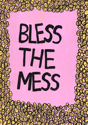 Bless the mess III