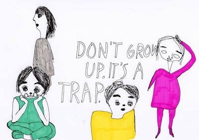 Don't grow up. It's a trap.