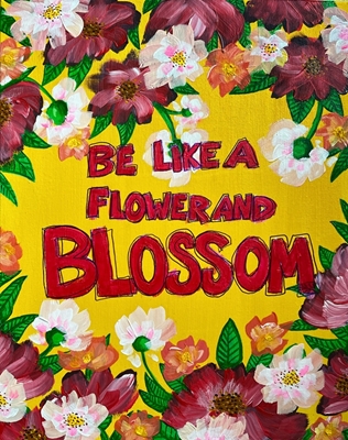 Be like a flower