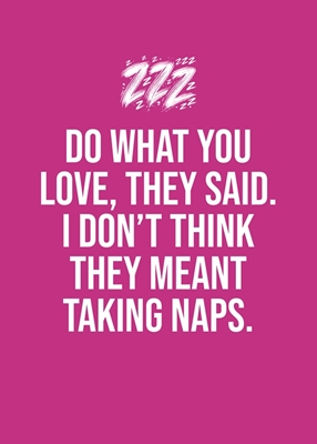 Love What You Do – Nap Time