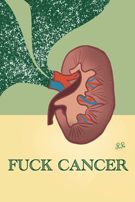 FUCK KIDNEY CANCER